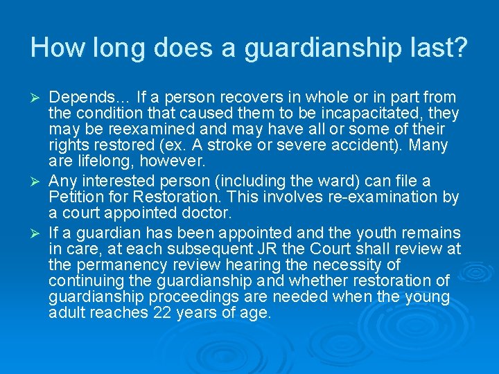 How long does a guardianship last? Depends… If a person recovers in whole or