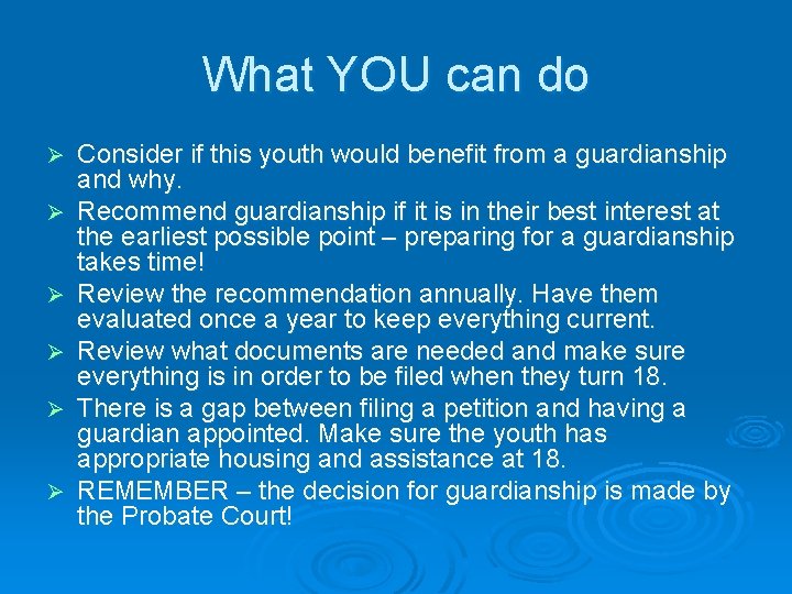 What YOU can do Ø Ø Ø Consider if this youth would benefit from
