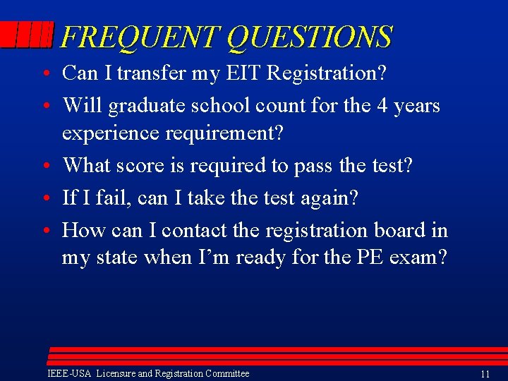 FREQUENT QUESTIONS • Can I transfer my EIT Registration? • Will graduate school count