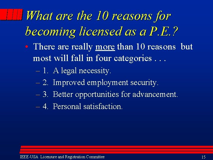 What are the 10 reasons for becoming licensed as a P. E. ? •