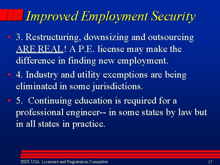 Improved Employment Security • 3. Restructuring, downsizing and outsourcing ARE REAL! A P. E.