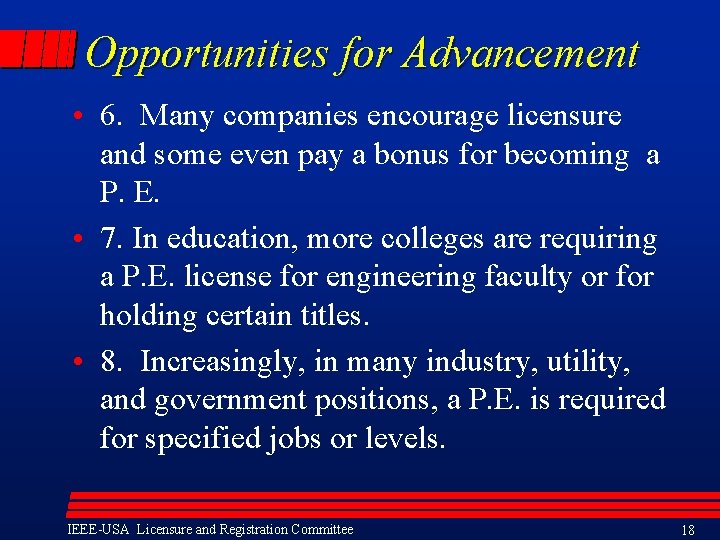 Opportunities for Advancement • 6. Many companies encourage licensure and some even pay a