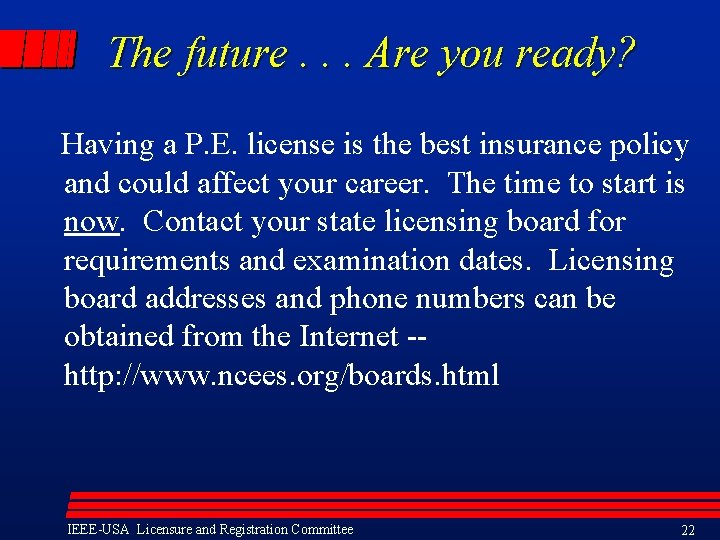 The future. . . Are you ready? Having a P. E. license is the