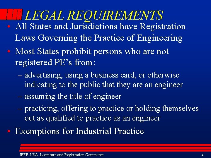 LEGAL REQUIREMENTS • All States and Jurisdictions have Registration Laws Governing the Practice of