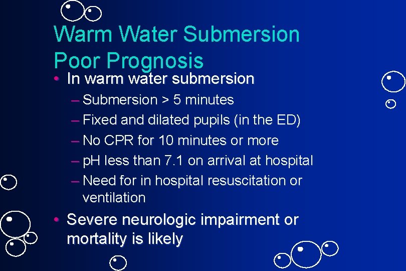Warm Water Submersion Poor Prognosis • In warm water submersion – Submersion > 5