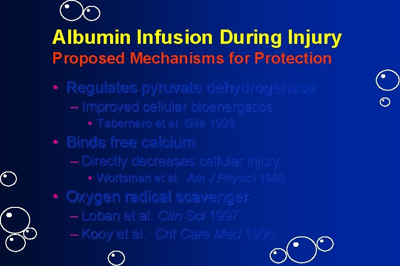 Albumin Infusion During Injury Proposed Mechanisms for Protection • Regulates pyruvate dehydrogenase – Improved