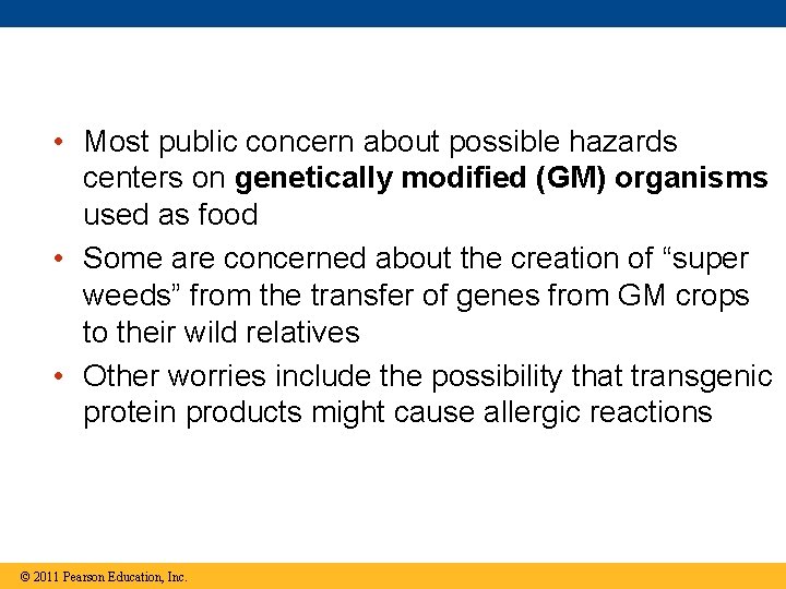  • Most public concern about possible hazards centers on genetically modified (GM) organisms