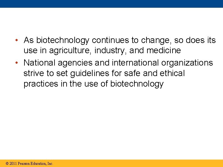 • As biotechnology continues to change, so does its use in agriculture, industry,