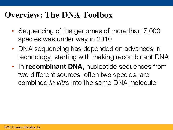 Overview: The DNA Toolbox • Sequencing of the genomes of more than 7, 000
