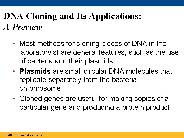 DNA Cloning and Its Applications: A Preview • Most methods for cloning pieces of