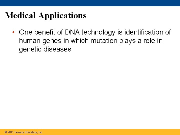 Medical Applications • One benefit of DNA technology is identification of human genes in