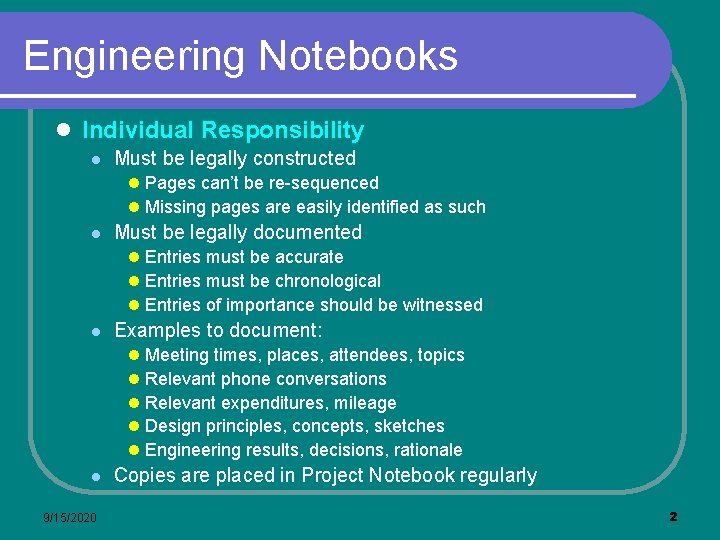 Engineering Notebooks l Individual Responsibility l Must be legally constructed l Pages can’t be