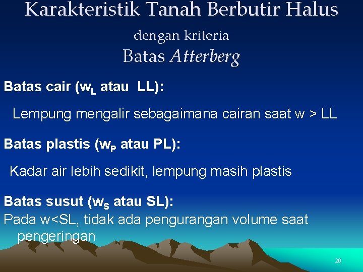 Karakteristik Tanah Berbutir Halus dengan kriteria Batas Atterberg Batas cair (w. L atau LL):