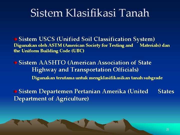 Sistem Klasifikasi Tanah Sistem USCS (Unified Soil Classification System) Digunakan oleh ASTM (American Society