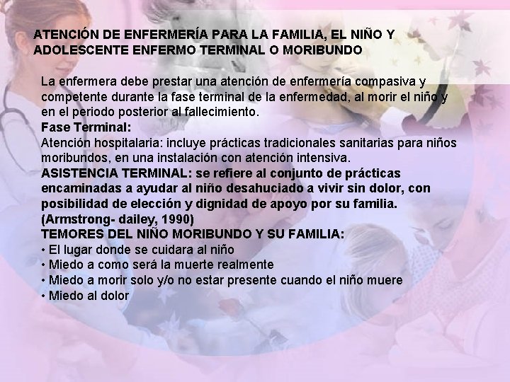 ATENCIÓN DE ENFERMERÍA PARA LA FAMILIA, EL NIÑO Y ADOLESCENTE ENFERMO TERMINAL O MORIBUNDO