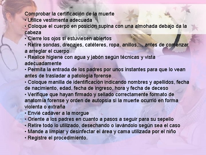 Comprobar la certificación de la muerte • Utilice vestimenta adecuada • Coloque el cuerpo