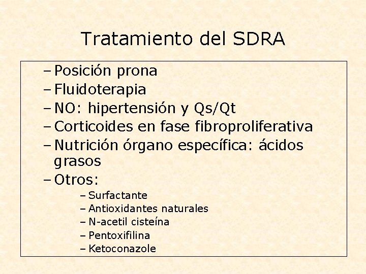 Tratamiento del SDRA – Posición prona – Fluidoterapia – NO: hipertensión y Qs/Qt –