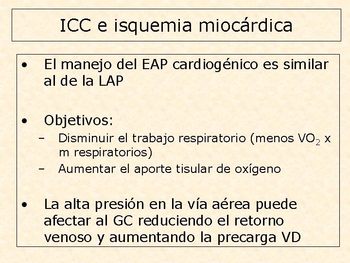 ICC e isquemia miocárdica • El manejo del EAP cardiogénico es similar al de