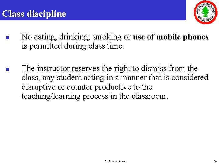 Class discipline n n No eating, drinking, smoking or use of mobile phones is