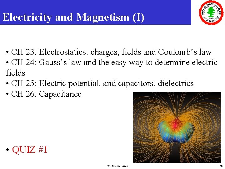 Electricity and Magnetism (I) • CH 23: Electrostatics: charges, fields and Coulomb’s law •
