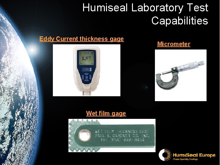 Humiseal Laboratory Test Capabilities Eddy Current thickness gage Wet film gage Micrometer 