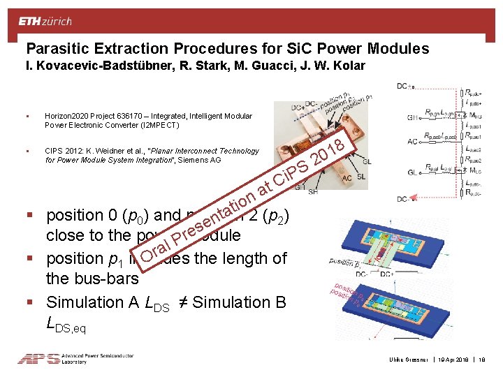 Parasitic Extraction Procedures for Si. C Power Modules I. Kovacevic-Badstübner, R. Stark, M. Guacci,