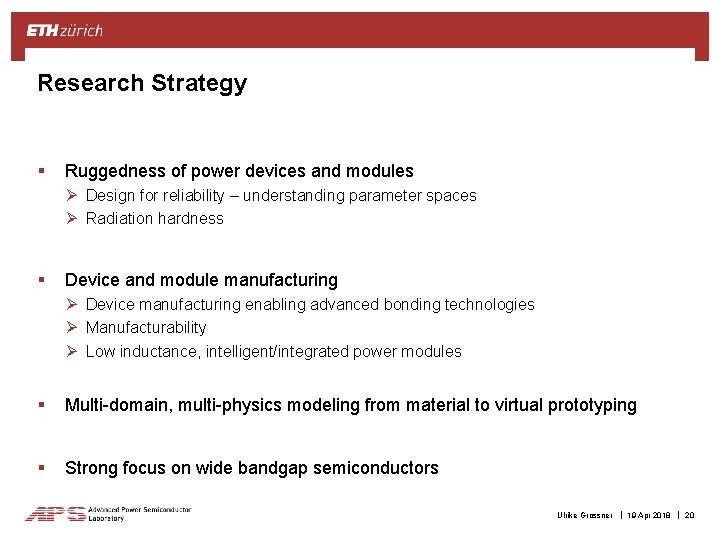 Research Strategy § Ruggedness of power devices and modules Ø Design for reliability –