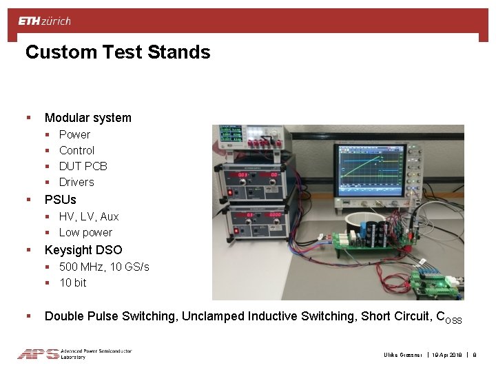 Custom Test Stands § Modular system § § § Power Control DUT PCB Drivers