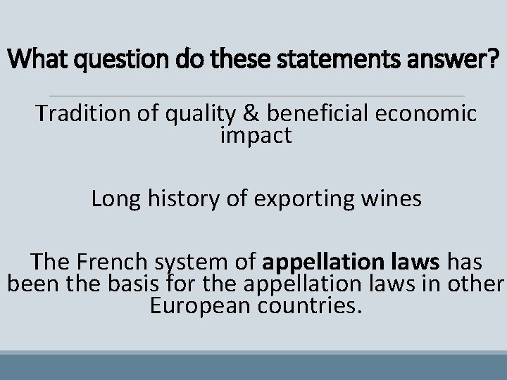 What question do these statements answer? Tradition of quality & beneficial economic impact Long