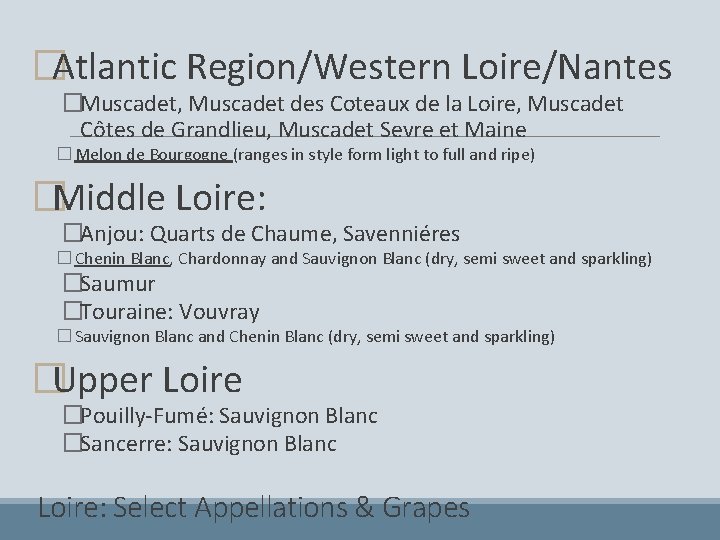 �Atlantic Region/Western Loire/Nantes �Muscadet, Muscadet des Coteaux de la Loire, Muscadet Côtes de Grandlieu,