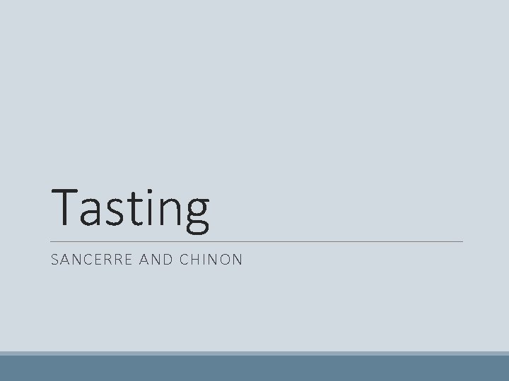 Tasting SANCERRE AND CHINON 