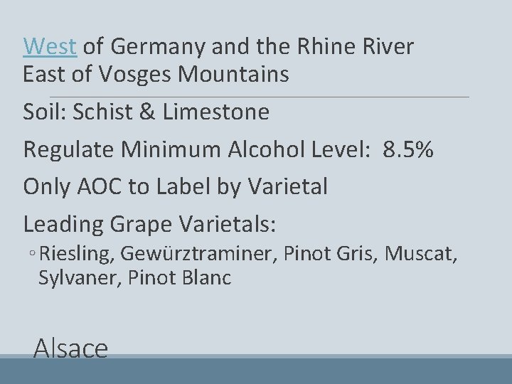  West of Germany and the Rhine River East of Vosges Mountains Soil: Schist