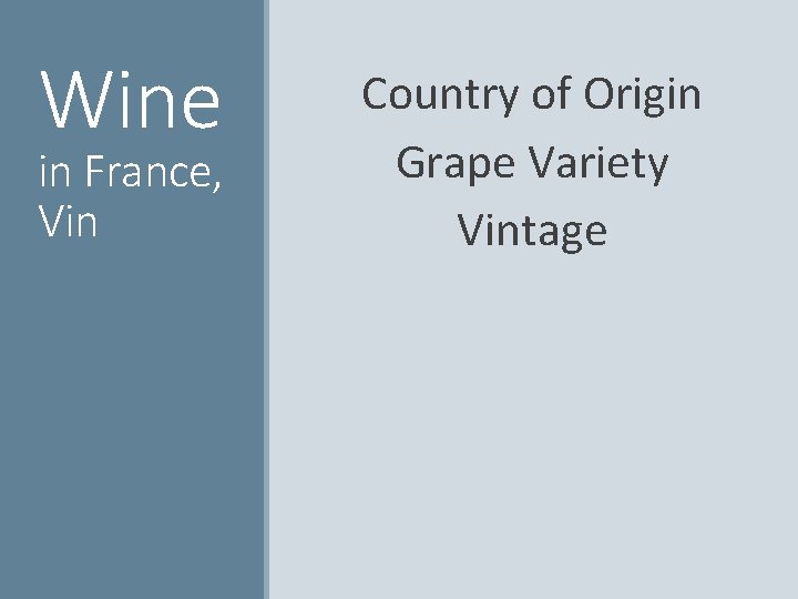 Wine in France, Vin Country of Origin Grape Variety Vintage 