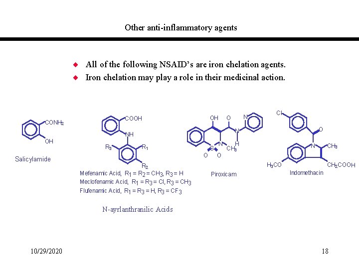 Other anti-inflammatory agents ¨ All of the following NSAID’s are iron chelation agents. ¨