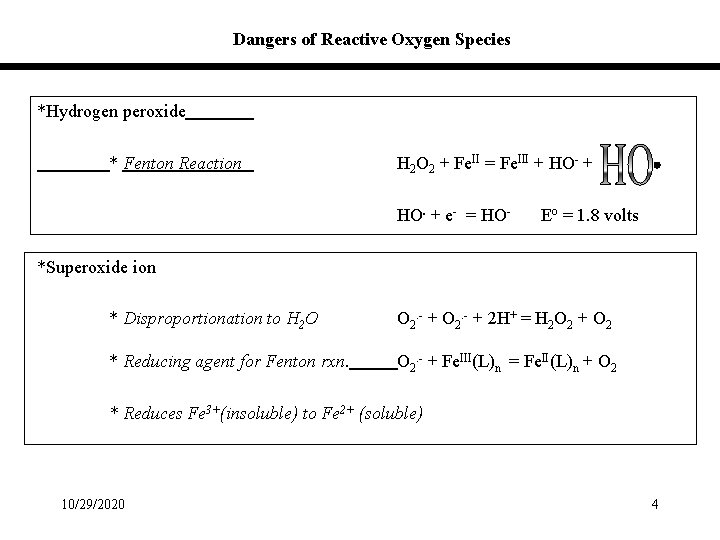 Dangers of Reactive Oxygen Species *Hydrogen peroxide * Fenton Reaction H 2 O 2