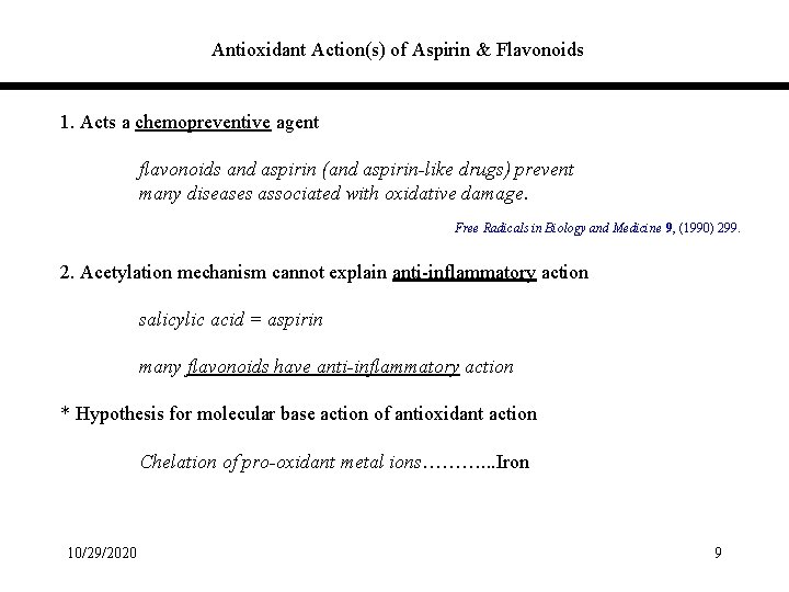 Antioxidant Action(s) of Aspirin & Flavonoids 1. Acts a chemopreventive agent flavonoids and aspirin