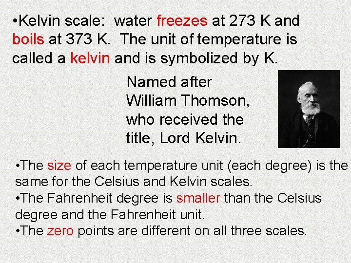  • Kelvin scale: water freezes at 273 K and boils at 373 K.