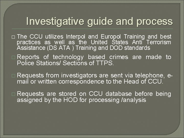Investigative guide and process � The CCU utilizes Interpol and Europol Training and best