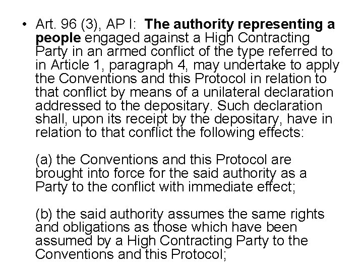  • Art. 96 (3), AP I: The authority representing a people engaged against
