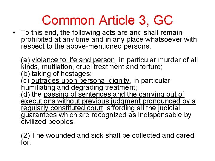 Common Article 3, GC • To this end, the following acts are and shall