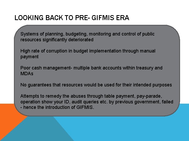 LOOKING BACK TO PRE- GIFMIS ERA Systems of planning, budgeting, monitoring and control of