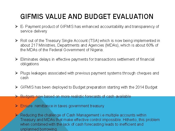 GIFMIS VALUE AND BUDGET EVALUATION Ø E- Payment product of GIFMIS has enhanced accountability