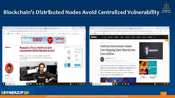 Blockchain’s Distributed Nodes Avoid Centralized Vulnerability CONFIDENTIAL; VIEWS OF THE AUTHOR RAMA K RAO;