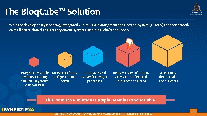 The Bloq. Cube™ Solution We have developed a pioneering integrated Clinical Trial Management and
