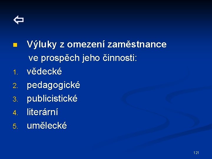  n 1. 2. 3. 4. 5. Výluky z omezení zaměstnance ve prospěch jeho