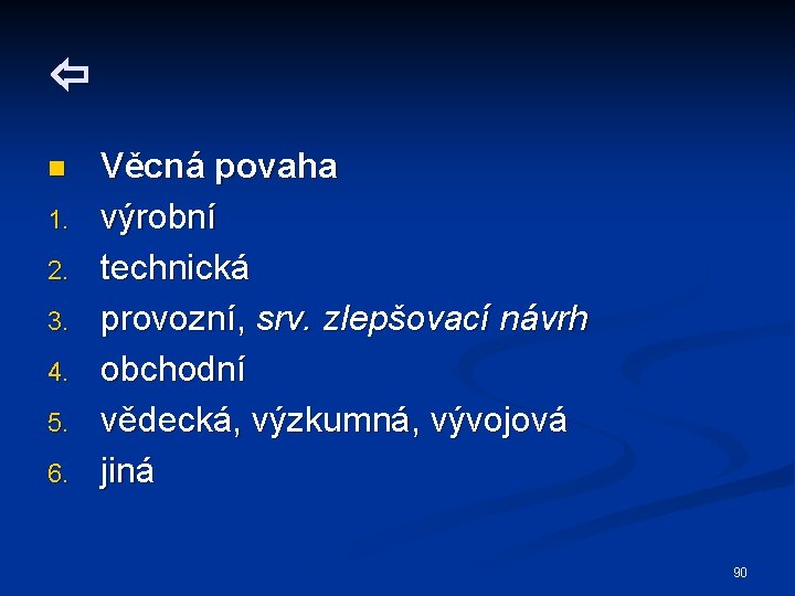  n 1. 2. 3. 4. 5. 6. Věcná povaha výrobní technická provozní, srv.