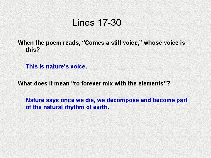 Lines 17 -30 When the poem reads, “Comes a still voice, ” whose voice
