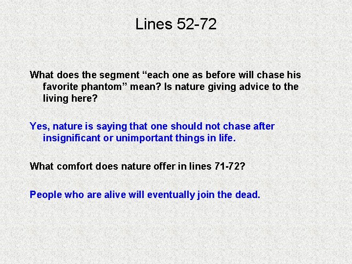 Lines 52 -72 What does the segment “each one as before will chase his