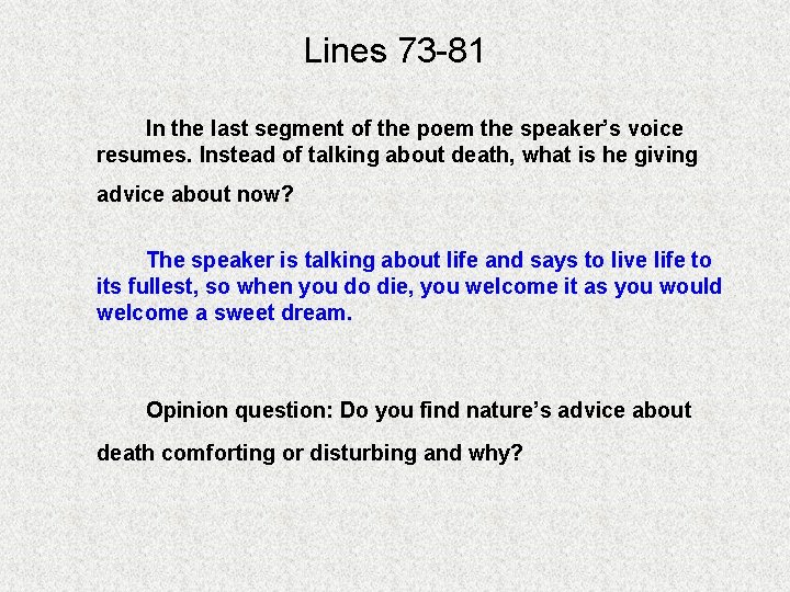 Lines 73 -81 In the last segment of the poem the speaker’s voice resumes.
