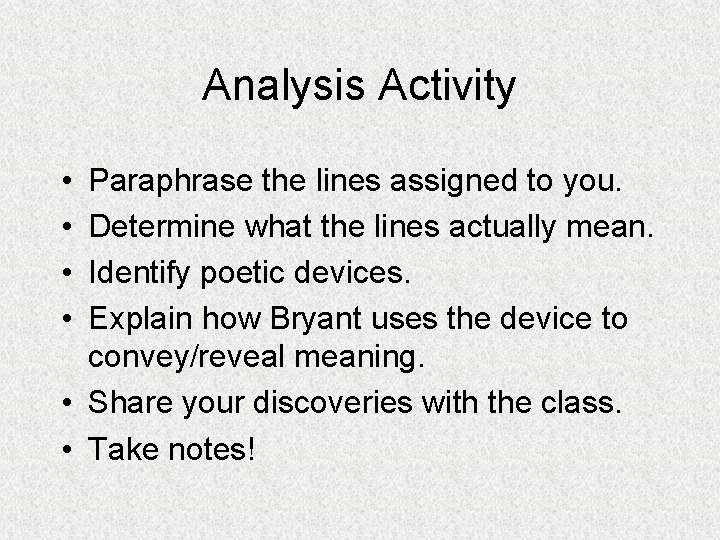 Analysis Activity • • Paraphrase the lines assigned to you. Determine what the lines